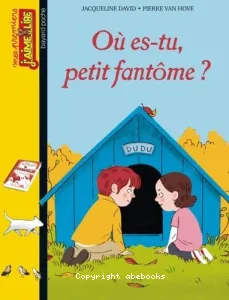 Où es-tu, petit fantôme?