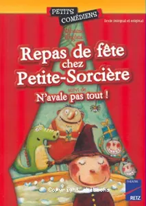 Repas de fête chez Petite-Sorcière suivi de N'avale pas tout !