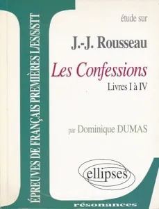 étude sur J.-J. Rousseau, Les confessions, livres I à IV