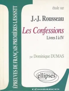 étude sur J.-J. Rousseau, Les confessions, livres I à IV