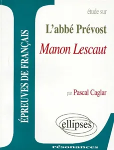 étude sur l'abbé Prévost, Manon Lescaut