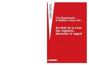 Au-delà de la crise des migrants : décentrer le regard