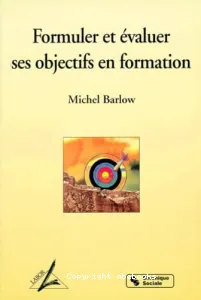 FORMULER ET EVALUER SES OBJECTIFS EN FORMATION