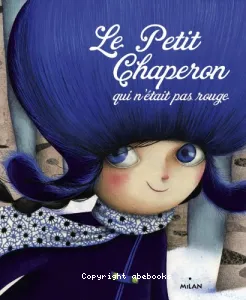 Le petit chaperon qui n'était pas rouge