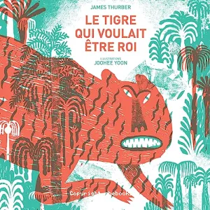 Le tigre qui voulait être roi