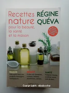 Recettes nature pour la beauté, la santé et la maison