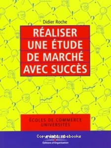 Réaliser une étude de marché avec succès