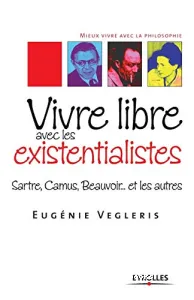 Vivre libre aves les existentialistes