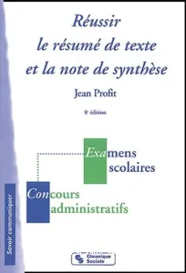 Réussir le résumé de texte et la note de synthèse