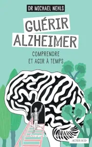 Guérir Alzheimer