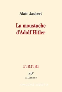 La moustache d'Adolf Hitler et autres essais