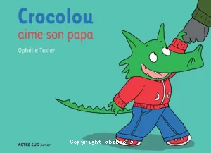 Crocolou aime son papa