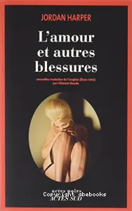 L'amour et autres blessures