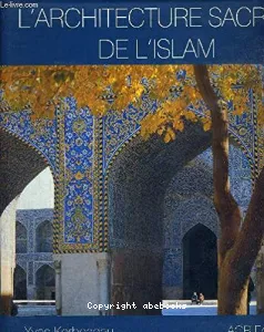 Architecture sacrée de l'Islam (L')