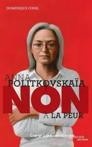 Anna Politkovskaïa : Non à la peur