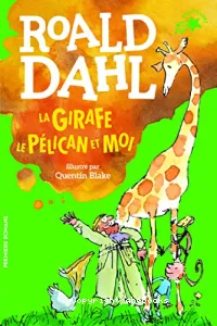 La girafe, le pélican et moi