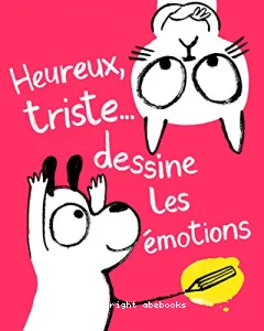 Heureux ou triste, dessine tes émotions