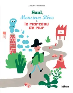 Saul, Monsieur Rêve et le morceau de mur