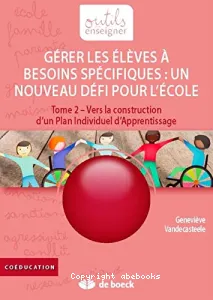 Gérer les élèves à besoins spécifiques : un nouveau défi pour l'école