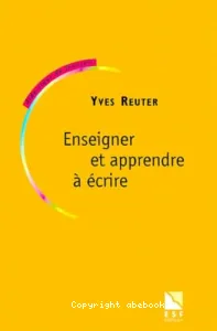 Enseigner et apprendre à écrire