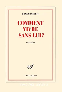 Comment vivre sans lui ?