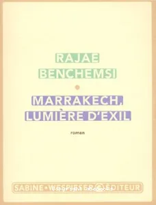 Marrackech, lumière d'exil