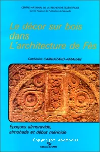 Le Décor sur bois dans l'architecture de Fès