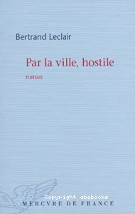 Par la ville, hostile