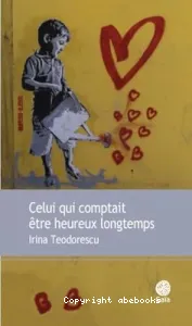 Celui qui comptait être heureux longtemps