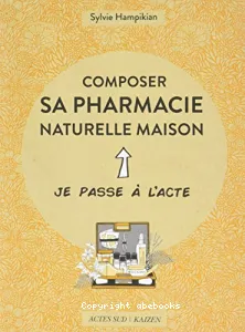 Composer sa pharmacie naturelle maison