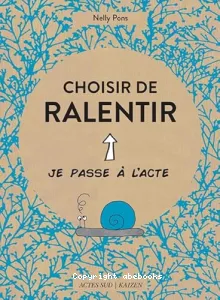 Choisir de ralentir