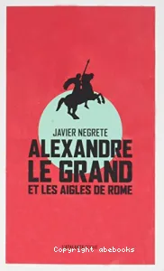 Alexandre le Grand et les aigles de Rome