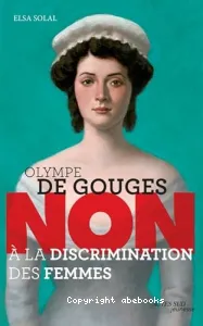 Olympe de Gouges : Non à la discrimination des femmes