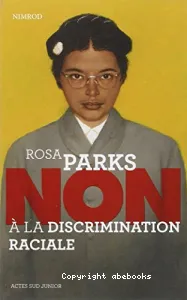 Rosa Parks : Non à la discrimination raciale