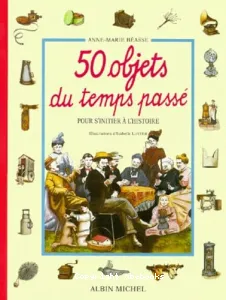 50 objets du temps passé