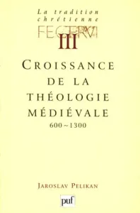 Croissance de la théologie médievale 600-1300
