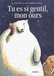 Tu es si gentil, mon ours