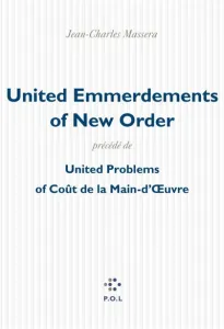 United emmerdements of New Order ; précédé de United problems of coût de la main-d'oeuvre