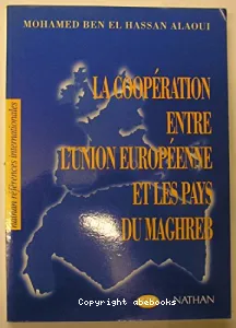 La coopération entre l'Union Européenne et les pays du Maghreb