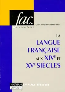 La langue française aux XIVe et XVe siècles