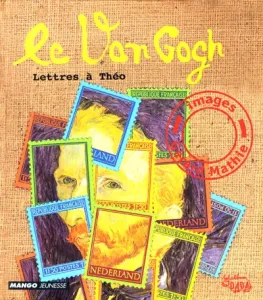 Van Gogh (Le) : lettres à Théo