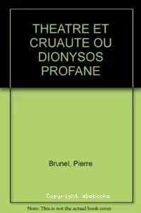 Théâtre et cruauté ou Dionysos profané