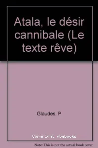 Atala, le désir cannibale