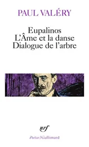 Eupalinos ; L'Ame et la danse ; Dialogue de l'arbre