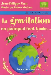 Gravitation ou Pourquoi tout tombe toujours (La)