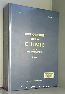 Dictionnaire de la chimie et de ses applications