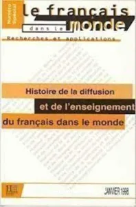 Histoire de la diffusion et de l'enseignement du français dans le monde.
