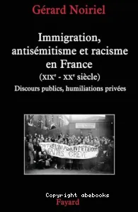 Immigration, antisémitisme et racisme zn France (XIXe - XXe siècle.