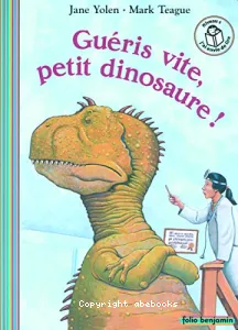 Guéris vite, petit dinosaure!