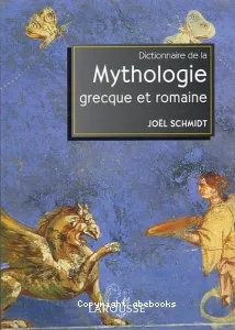 Dictionnaire de la mythologie grecque et romaine